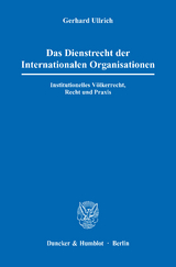 Das Dienstrecht der Internationalen Organisationen. - Gerhard Ullrich
