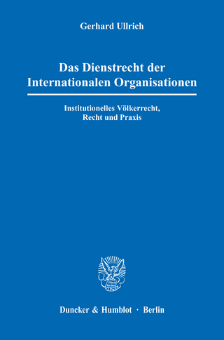 Das Dienstrecht der Internationalen Organisationen.