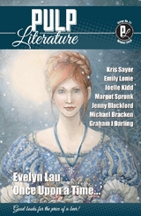 Pulp Literature Winter 2019 - Evelyn Lau, Mel Anastasiou, Jm Landels