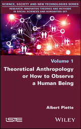 Theoretical Anthropology or How to Observe a Human Being - Albert Piette