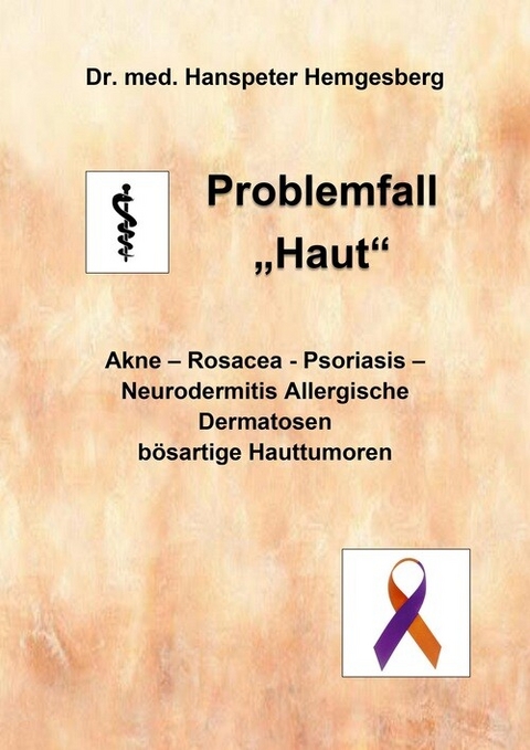 Problemfall "Haut" - Dr. med Hanspeter Hemgesberg
