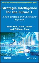 Strategic Intelligence for the Future 1 - Henri Dou, Alain Juillet, Philippe Clerc