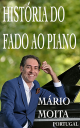 Historia do fado ao Piano, Portugal - M&aacute;rio Moita