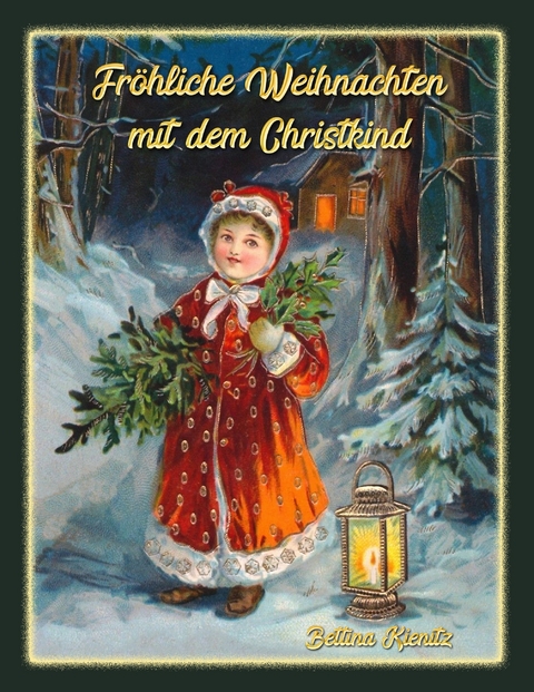 Fr&ouml;hliche Weihnachten mit dem Christkind - Bettina Kienitz