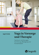 Yoga in Vorsorge und Therapie - Ingrid Kollak