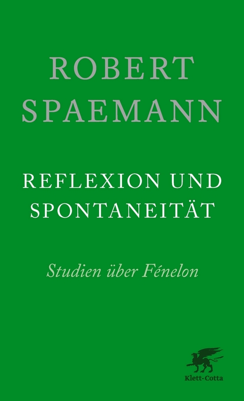 Reflexion und Spontaneit&auml;t - Robert Spaemann