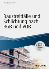 Baustreitf&auml;lle und Schlichtung nach BGB und VOB - inkl. Arbeitshilfen online - Claus-J&uuml;rgen Korbion
