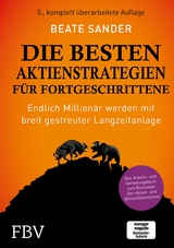 Die besten Aktienstrategien f&uuml;r Fortgeschrittene - Beate Sander
