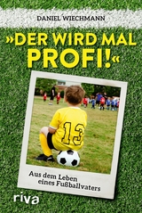 'Der wird mal Profi!' -  Daniel Wiechmann