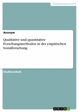 Qualitative und quantitative Forschungsmethoden in der empirischen Sozialforschung