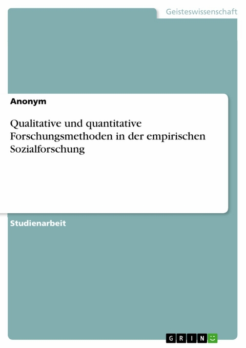 Qualitative und quantitative Forschungsmethoden in der empirischen Sozialforschung