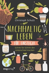Nachhaltig leben f&uuml;r Einsteiger -  Christoph Schulz