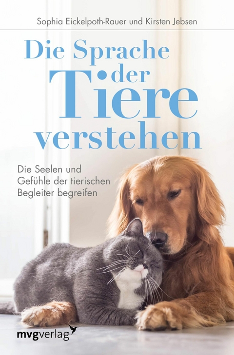 Die Sprache der Tiere verstehen -  Sophia Eickelpoth-Rauer,  Kirsten Jebsen