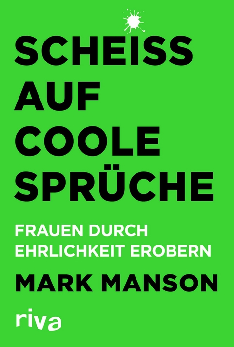 Schei&szlig; auf coole Spr&uuml;che - Mark Manson