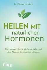 Heilen mit nat&uuml;rlichen Hormonen - G&uuml;nter Harnisch