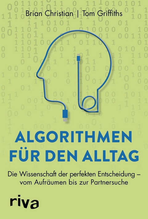 Algorithmen f&uuml;r den Alltag - Brian Christian, Tom Griffiths