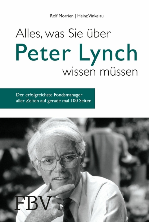 Alles, was Sie &uuml;ber Peter Lynch wissen m&uuml;ssen -  Rolf Morrien,  Heinz Vinkelau