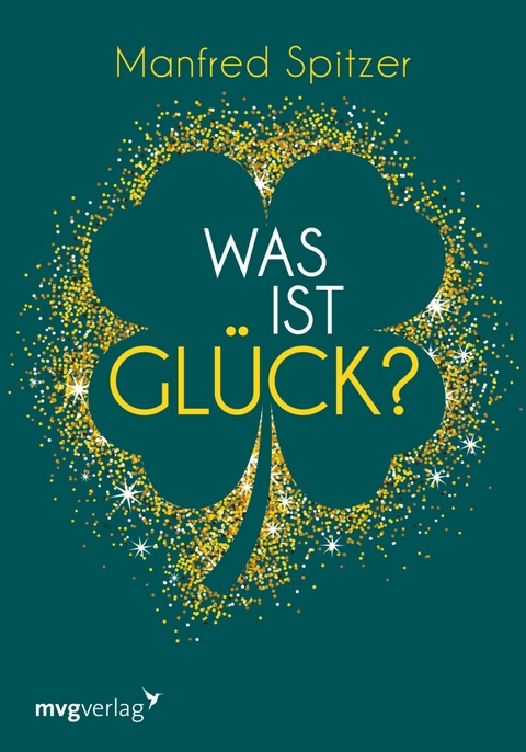 Was ist Gl&uuml;ck? -  Manfred Spitzer