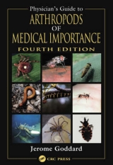 Physician's Guide to Arthropods of Medical Importance, Fourth Edition - Goddard, Jerome