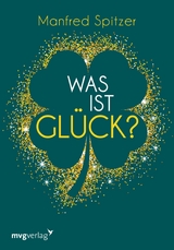 Was ist Gl&uuml;ck? -  Manfred Spitzer