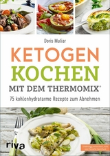 Ketogen kochen mit dem Thermomix&reg; - Doris Muliar