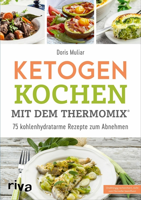 Ketogen kochen mit dem Thermomix&reg; - Doris Muliar