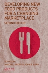 Developing New Food Products for a Changing Marketplace - Brody, Aaron L.; Lord, John B.