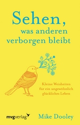 Sehen, was anderen verborgen bleibt -  Mike Dooley