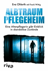 Albtraum Pflegeheim -  Frank Wittig,  Eva Ohlerth