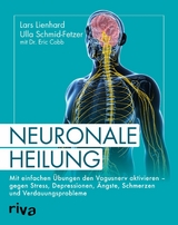 Neuronale Heilung -  Lars Lienhard,  Ulla Schmid-Fetzer,  Dr. Eric Cobb
