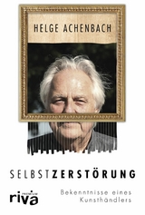 Selbstzerst&ouml;rung - Helge Achenbach