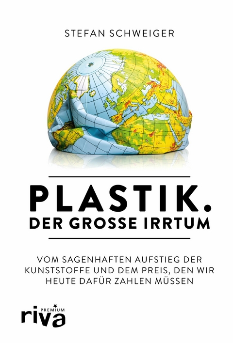 Plastik. Der gro&szlig;e Irrtum - Stefan Schweiger