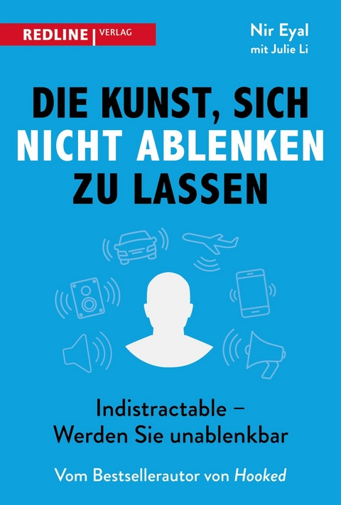 Die Kunst, sich nicht ablenken zu lassen -  Nir Eyal,  Julie Li