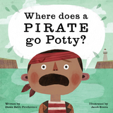 Where Does a Pirate Go Potty? - Dawn Babb Prochovnic