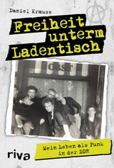 Freiheit unterm Ladentisch - Daniel Krause