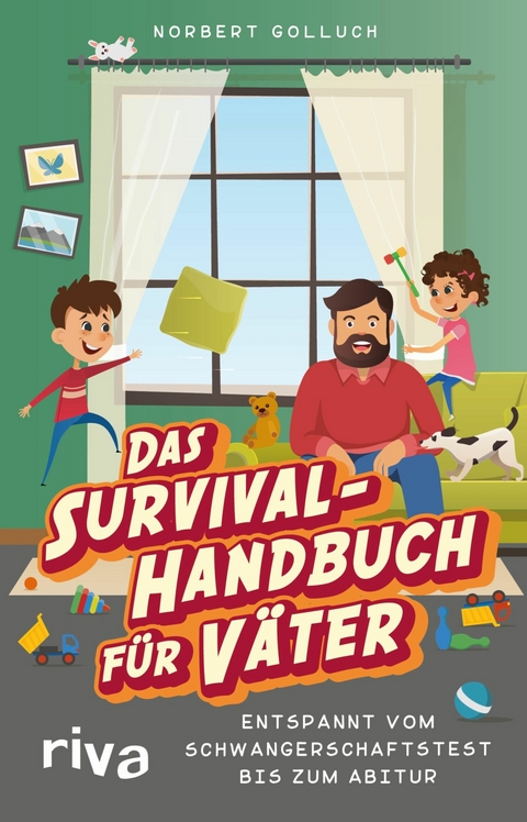 Das Survival-Handbuch f&uuml;r V&auml;ter - Norbert Golluch