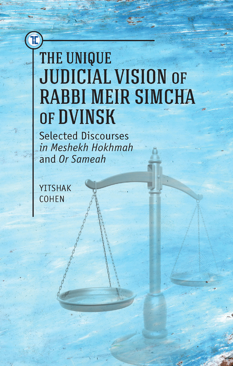 The Unique Judicial Vision of Rabbi Meir Simcha of Dvinsk - Yitshak Cohen