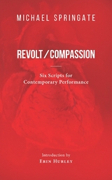 Revolt/Compassion -  Michael Springate