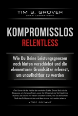 Kompromisslos - Relentless - Tim Grover, Shari Lesser Wenk