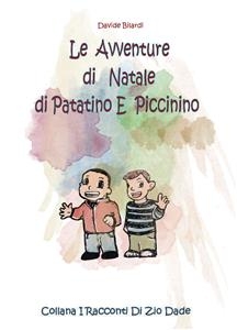 Le avventure di Natale di Patatino e Piccinino - Davide Bilardi
