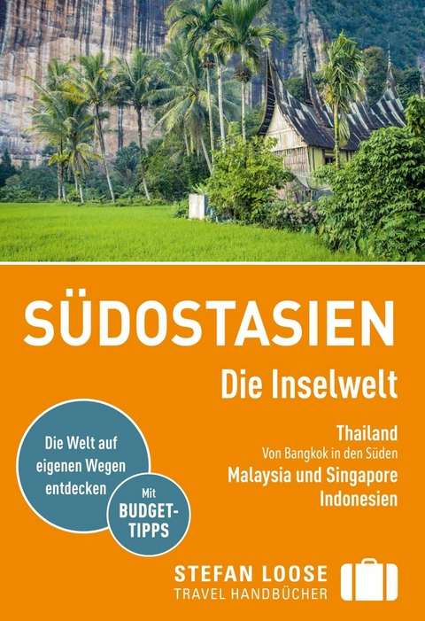 Stefan Loose Reisef&uuml;hrer E-Book S&uuml;dostasien, Die Inselwelt. Von Thailand bis Indonesien - Renate Loose, Stefan Loose, Mischa Loose, Moritz Jacobi, Christian Wachsmuth, Andrea Markand, Markus Markand