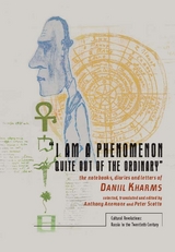 &ldquo;I am a Phenomenon Quite Out of the Ordinary&rdquo; - Daniil Kharms