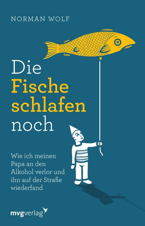 Die Fische schlafen noch -  Norman Wolf