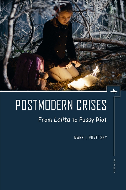 Postmodern Crises -  Mark Lipovetsky