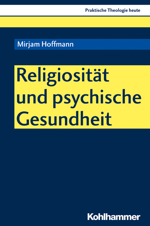 Religiosit&auml;t und psychische Gesundheit - Mirjam Hoffmann