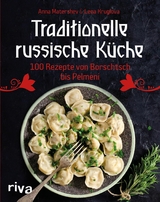 Traditionelle russische K&uuml;che - Anna Matershev, Lena Kruglov