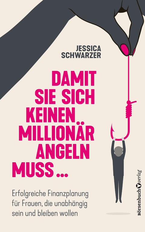 Damit sie sich keinen Million&auml;r angeln muss... - Jessica Schwarzer
