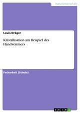 Kristallisation am Beispiel des Handw&auml;rmers -  Louis Dr&auml;ger