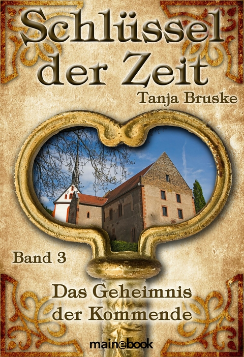 Schl&uuml;ssel der Zeit - Band 3: Das Geheimnis der Kommende - Tanja Bruske