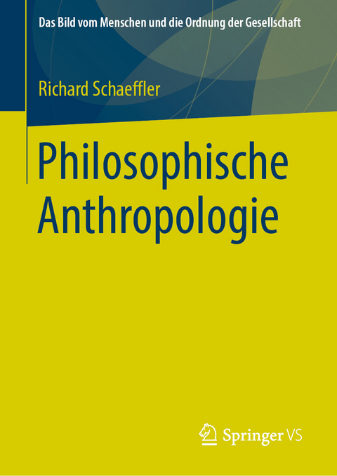 Philosophische Anthropologie - Richard Schaeffler